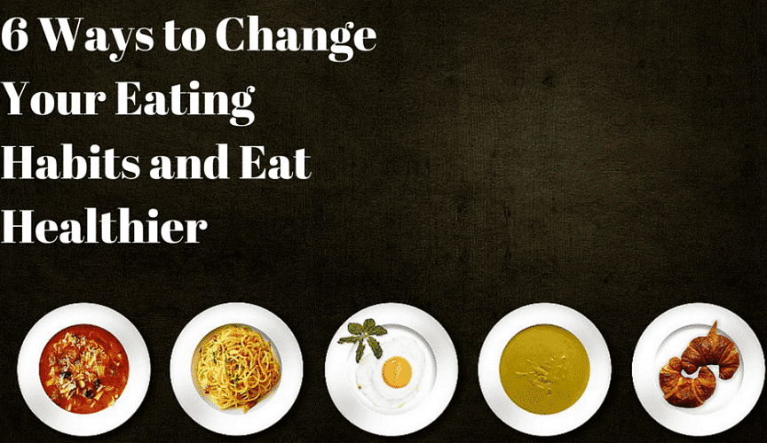 How To Change Your Eating Habits